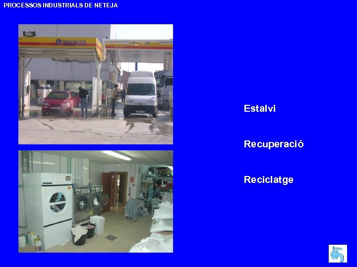 PROCESSOS INDUSTRIALS DE NETEJA Estalvi Recuperació Reciclatge 