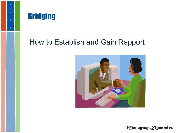 Bridging How to Establish and Gain Rapport Managing Dynamics 