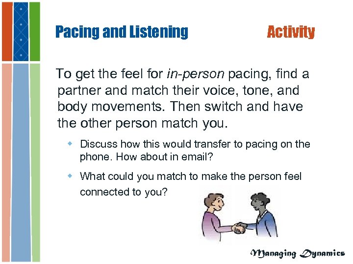 Pacing and Listening Activity To get the feel for in-person pacing, find a partner