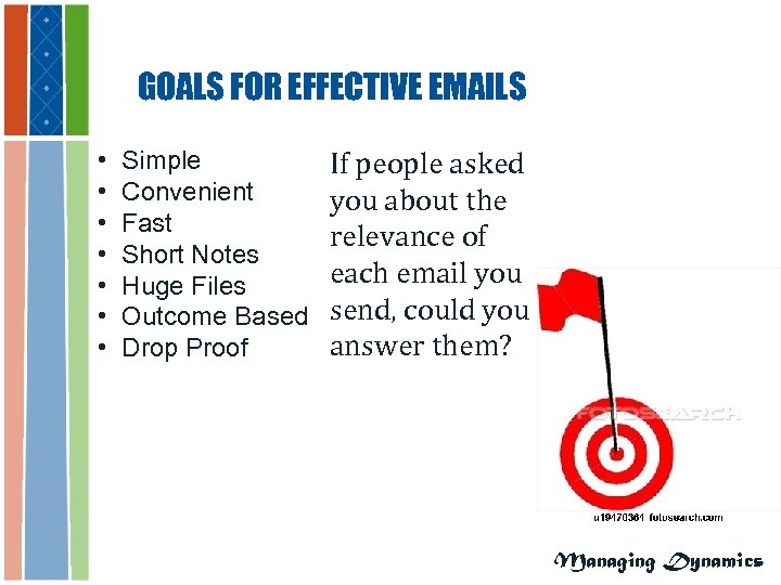 GOALS FOR EFFECTIVE EMAILS • • Simple Convenient Fast Short Notes Huge Files Outcome