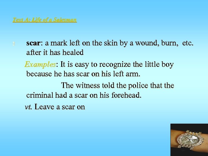 Text A: Life of a Salesman 2 scar: a mark left on the skin