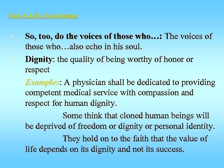 Text A: Life of a Salesman 3 4 So, too, do the voices of