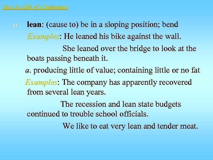 Text A: Life of a Salesman 11 lean: (cause to) be in a sloping