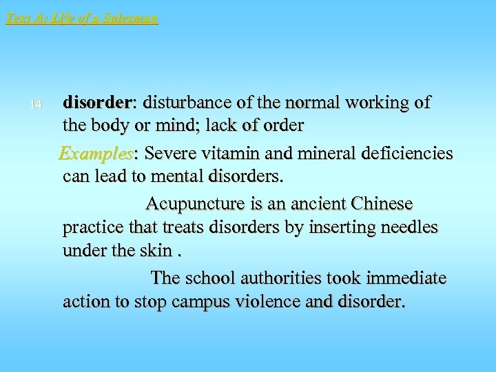 Text A: Life of a Salesman 14 disorder: disturbance of the normal working of