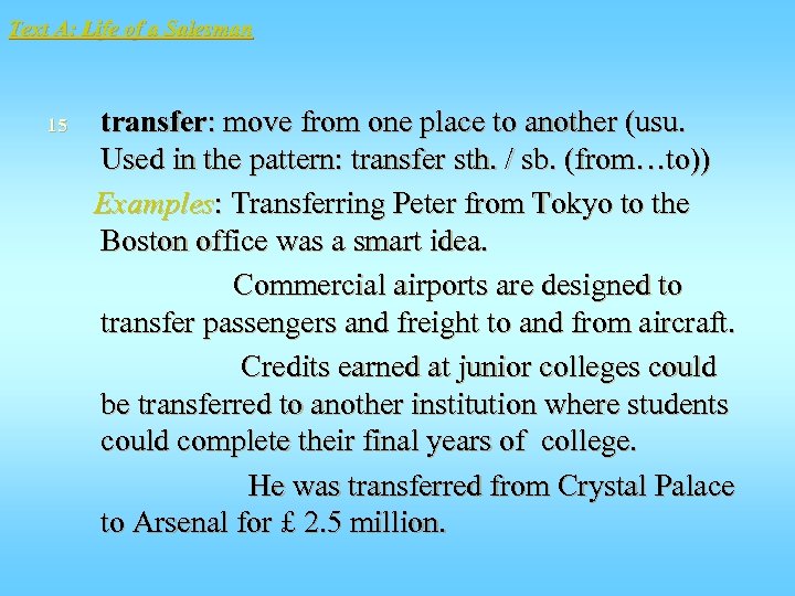 Text A: Life of a Salesman 15 transfer: move from one place to another