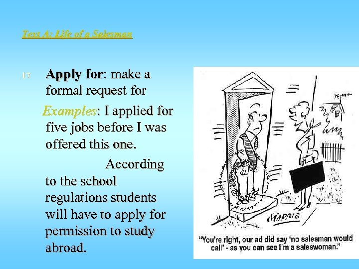Text A: Life of a Salesman 17 Apply for: make a formal request for