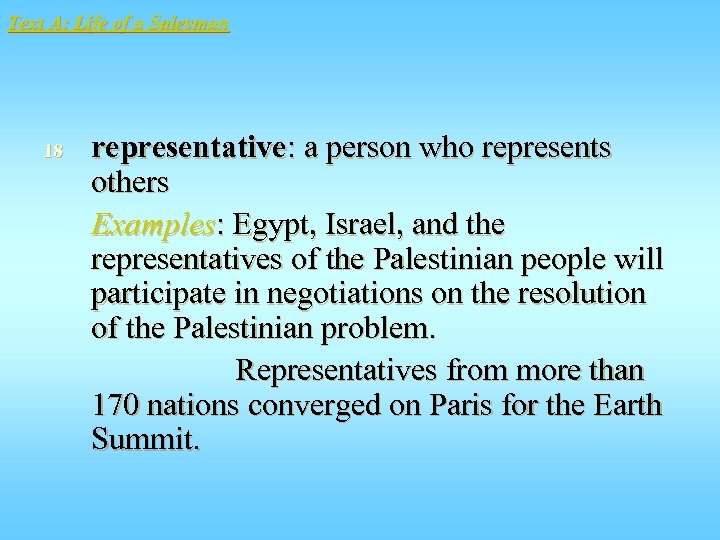 Text A: Life of a Salesman 18 representative: a person who represents others Examples: