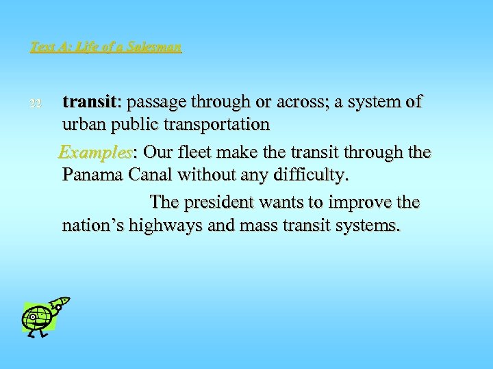 Text A: Life of a Salesman 22 transit: passage through or across; a system