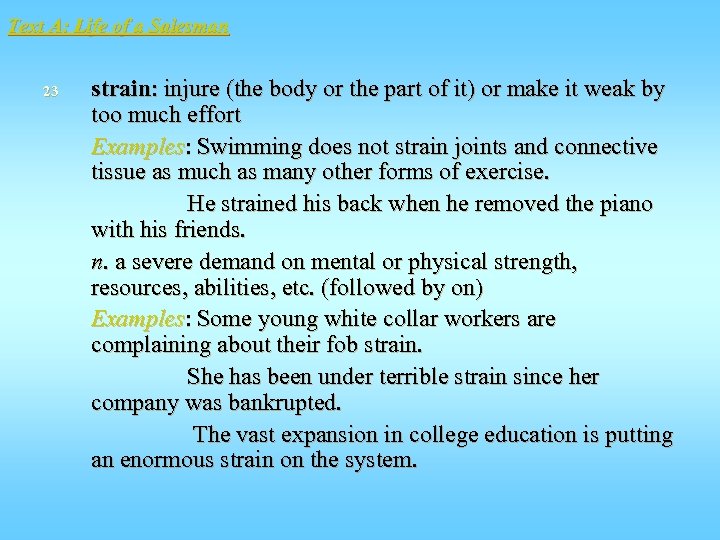Text A: Life of a Salesman 23 strain: injure (the body or the part