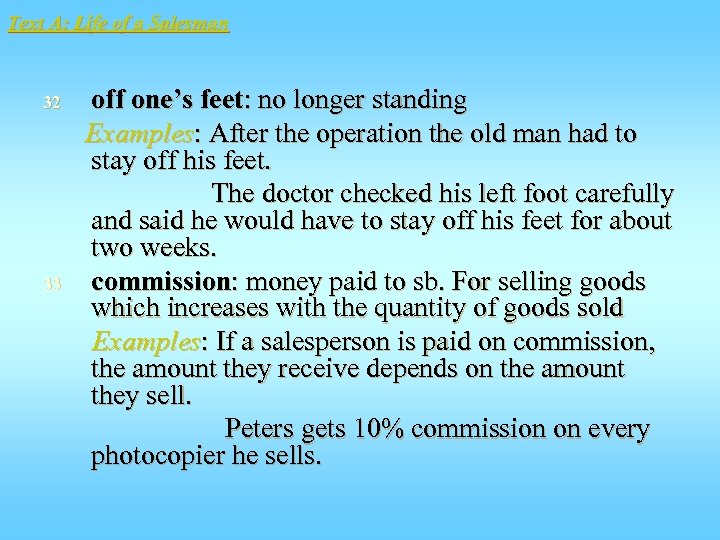 Text A: Life of a Salesman 32 33 off one’s feet: no longer standing