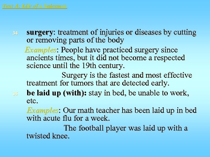 Text A: Life of a Salesman 34 35 surgery: treatment of injuries or diseases