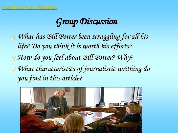Text A: Life of a Salesman Group Discussion What has Bill Porter been struggling