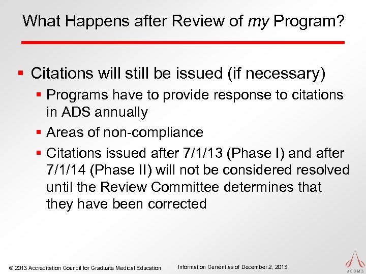What Happens after Review of my Program? § Citations will still be issued (if