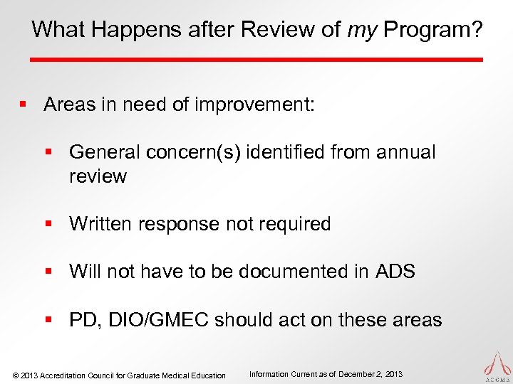 What Happens after Review of my Program? § Areas in need of improvement: §