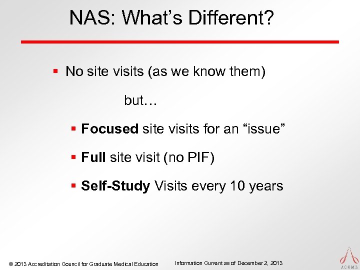 NAS: What’s Different? § No site visits (as we know them) but… §