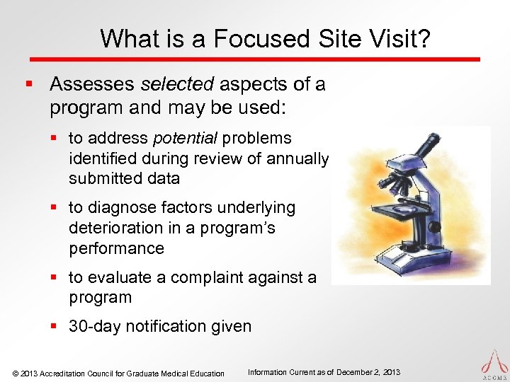 What is a Focused Site Visit? § Assesses selected aspects of a program and