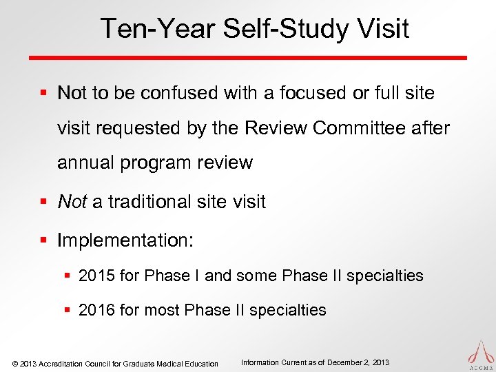 Ten-Year Self-Study Visit § Not to be confused with a focused or full site