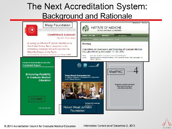 The Next Accreditation System: Background and Rationale Macy Foundation Med. PAC COGME Robert Wood