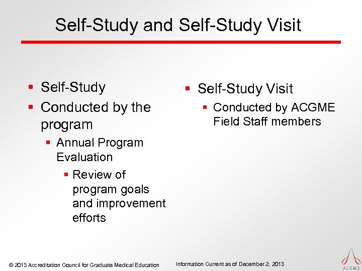 Self-Study and Self-Study Visit § Self-Study § Conducted by the program § Self-Study Visit