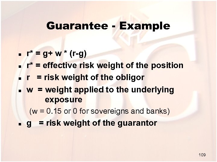 Guarantee - Example n n r* = g+ w * (r-g) r* = effective