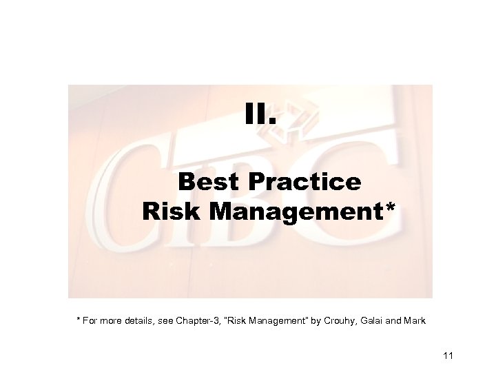 II. Best Practice Risk Management* * For more details, see Chapter-3, “Risk Management” by