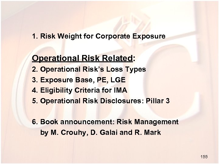 1. Risk Weight for Corporate Exposure Operational Risk Related: 2. Operational Risk’s Loss Types