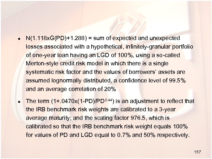 n n N(1. 118 x. G(PD)+1. 288) = sum of expected and unexpected losses