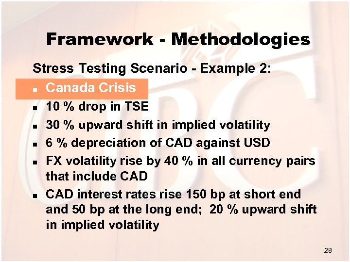 Framework - Methodologies Stress Testing Scenario - Example 2: n Canada Crisis n n