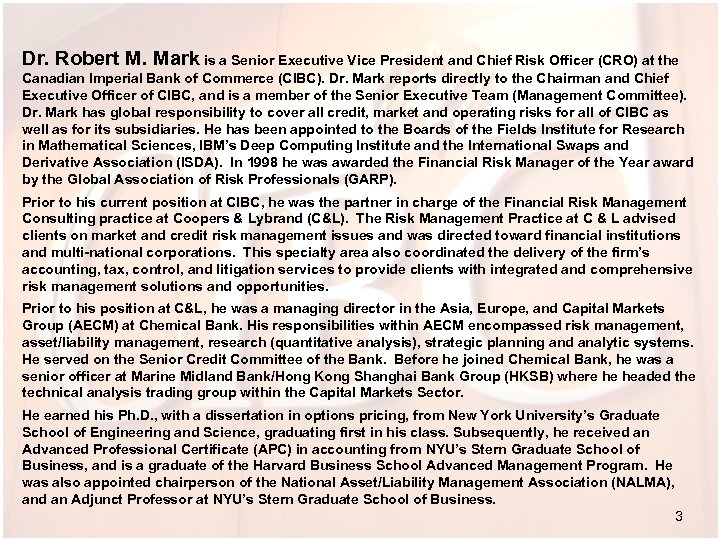 Dr. Robert M. Mark is a Senior Executive Vice President and Chief Risk Officer