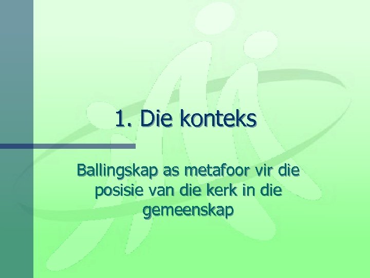 1. Die konteks Ballingskap as metafoor vir die posisie van die kerk in die