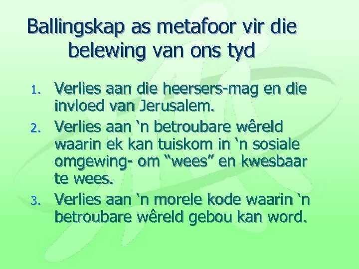 Ballingskap as metafoor vir die belewing van ons tyd 1. 2. 3. Verlies aan