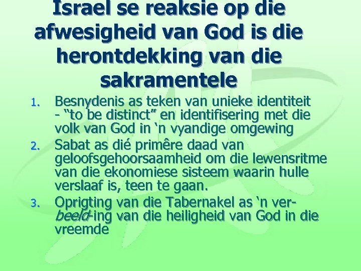 Israel se reaksie op die afwesigheid van God is die herontdekking van die sakramentele