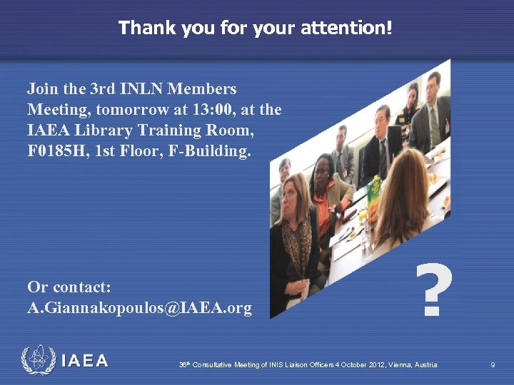 Thank you for your attention! Join the 3 rd INLN Members Meeting, tomorrow at