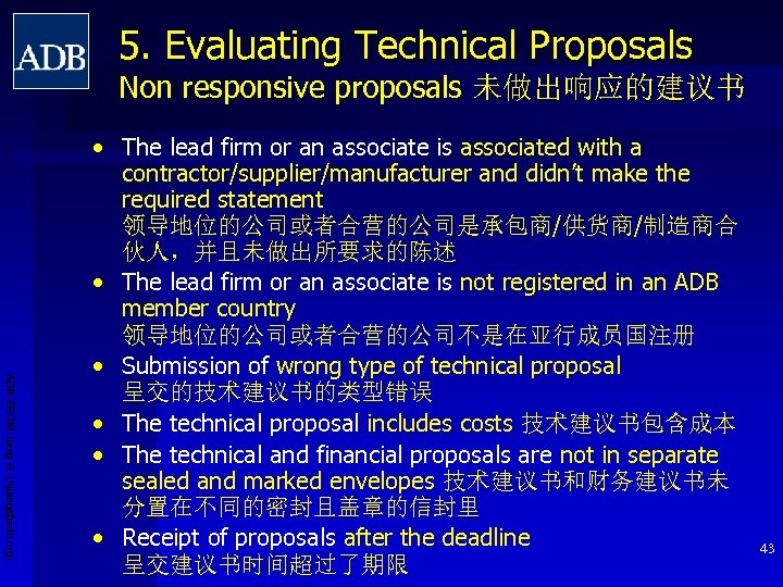 5. Evaluating Technical Proposals Non responsive proposals 未做出响应的建议书 ADB PRCM Jiang H. (hjiang@adb. org)
