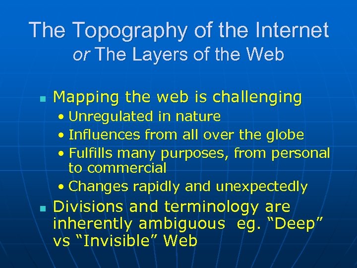 The Topography of the Internet or The Layers of the Web n Mapping the