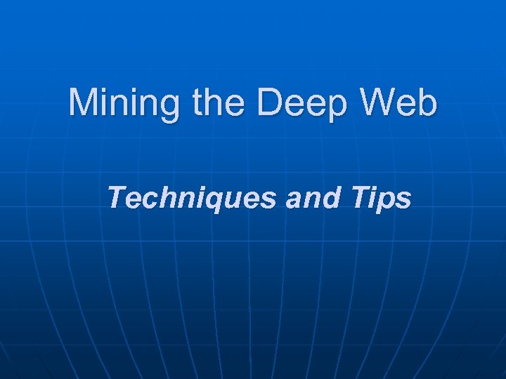 Mining the Deep Web Techniques and Tips 