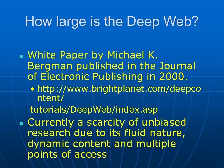 How large is the Deep Web? n White Paper by Michael K. Bergman published