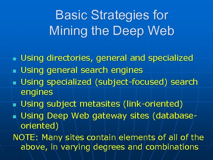 Basic Strategies for Mining the Deep Web Using directories, general and specialized n Using