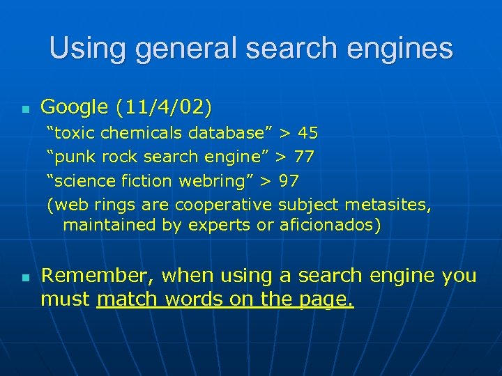 Using general search engines n Google (11/4/02) “toxic chemicals database” > 45 “punk rock