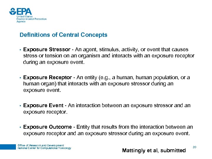 Definitions of Central Concepts • Exposure Stressor - An agent, stimulus, activity, or event