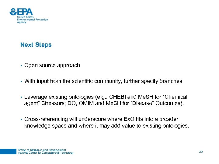 Next Steps • Open source approach • With input from the scientific community, further