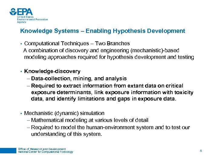 Knowledge Systems – Enabling Hypothesis Development • Computational Techniques – Two Branches A combination