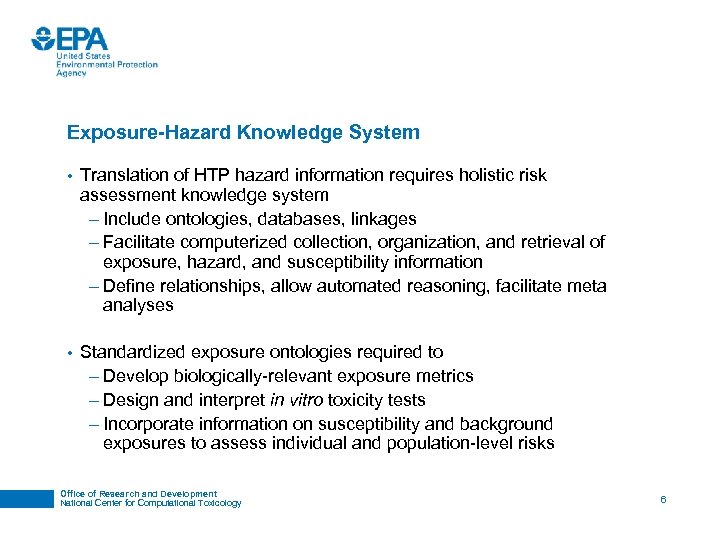 Exposure-Hazard Knowledge System • Translation of HTP hazard information requires holistic risk assessment knowledge