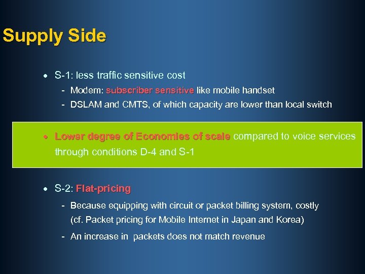 Supply Side · S-1: less traffic sensitive cost - Modem: subscriber sensitive like mobile