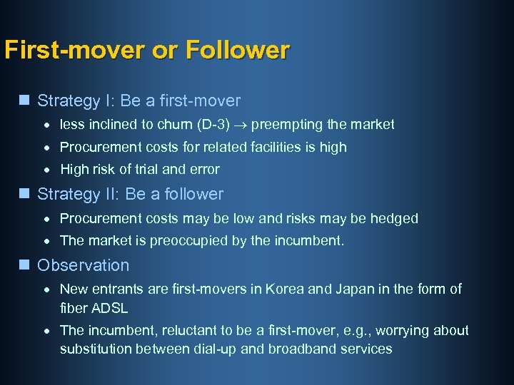 First-mover or Follower n Strategy I: Be a first-mover · less inclined to churn