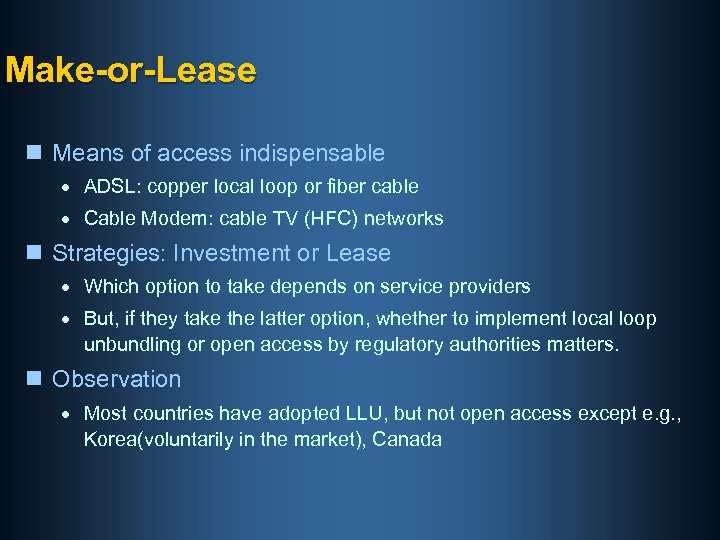 Make-or-Lease n Means of access indispensable · ADSL: copper local loop or fiber cable