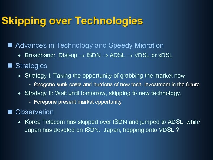 Skipping over Technologies n Advances in Technology and Speedy Migration · Broadband: Dial-up ISDN