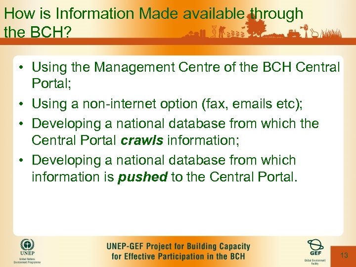 How is Information Made available through the BCH? • Using the Management Centre of