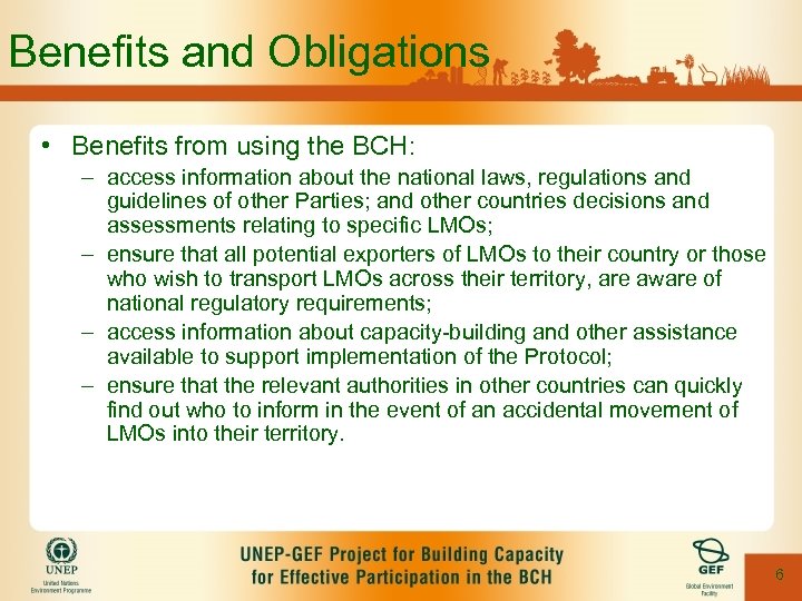Benefits and Obligations • Benefits from using the BCH: – access information about the