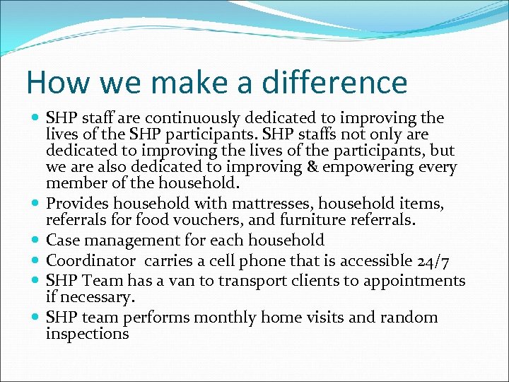 How we make a difference SHP staff are continuously dedicated to improving the lives